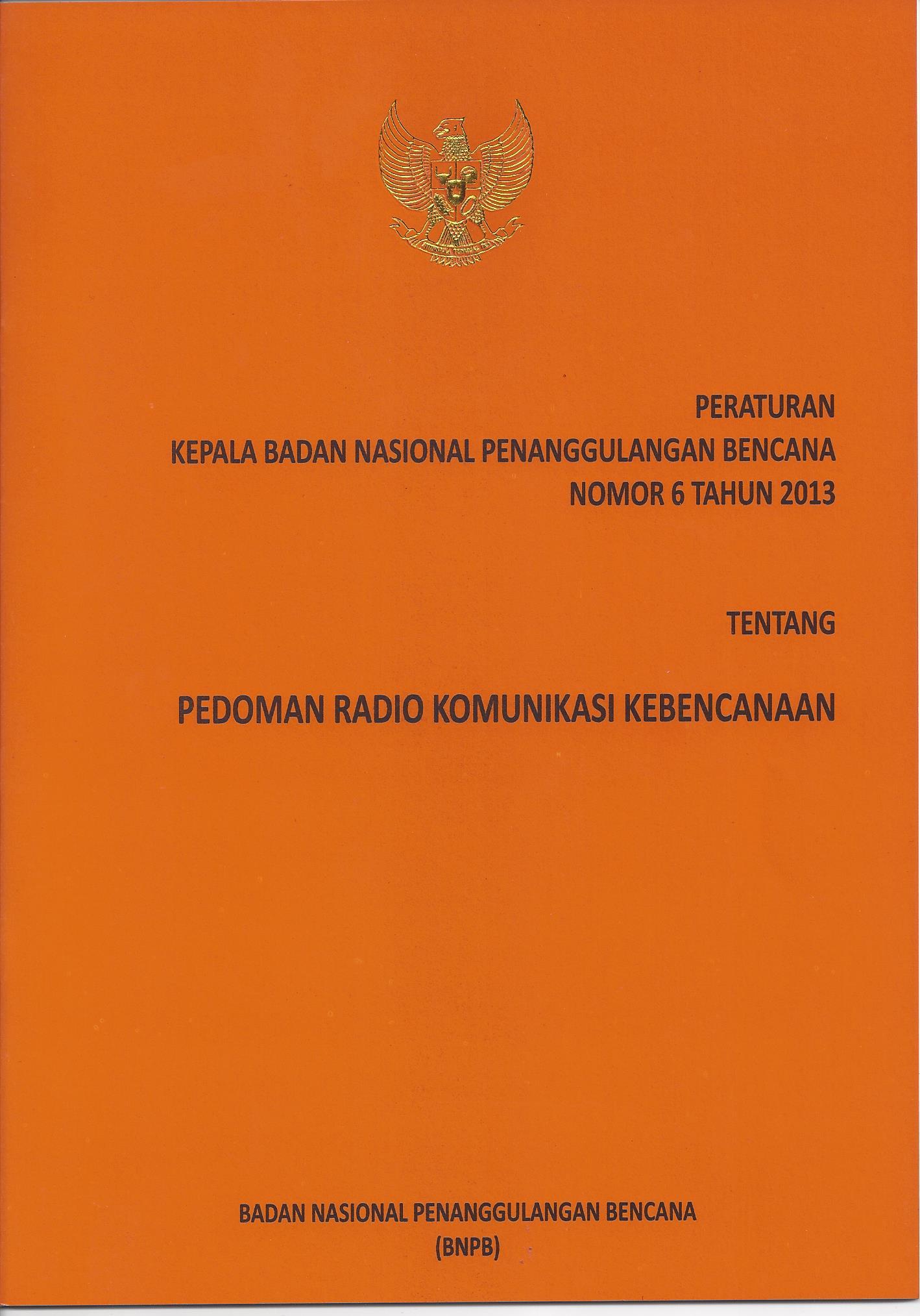 Peraturan Kepala BNPB Nomor 06 Tahun 2013